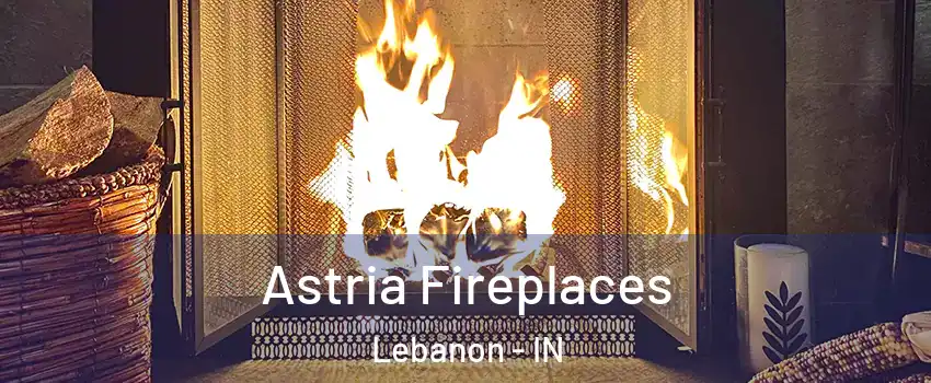  Astria Fireplaces Lebanon - IN