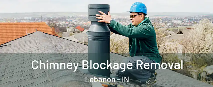  Chimney Blockage Removal Lebanon - IN