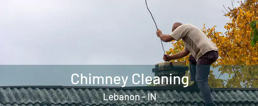  Chimney Cleaning Lebanon - IN