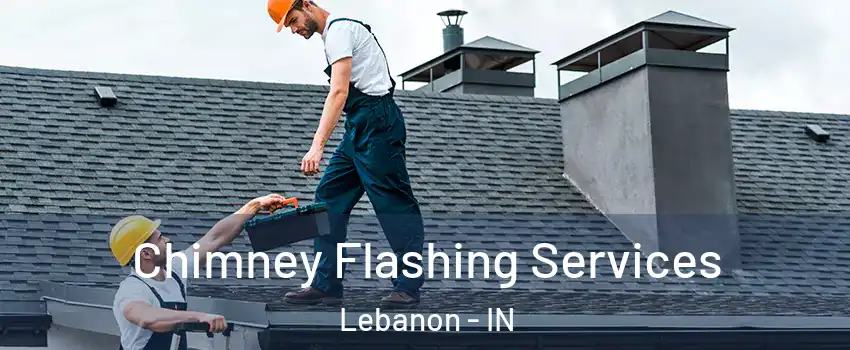  Chimney Flashing Services Lebanon - IN