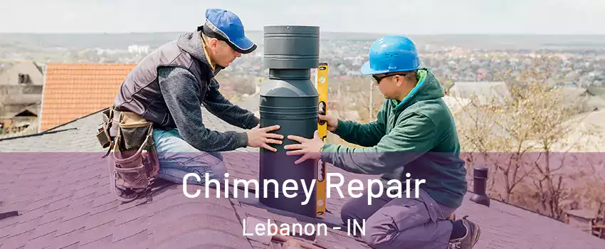  Chimney Repair Lebanon - IN