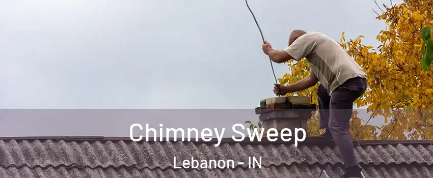  Chimney Sweep Lebanon - IN