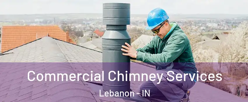  Commercial Chimney Services Lebanon - IN