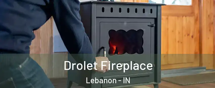  Drolet Fireplace Lebanon - IN