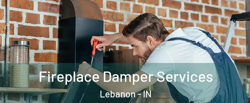  Fireplace Damper Services Lebanon - IN