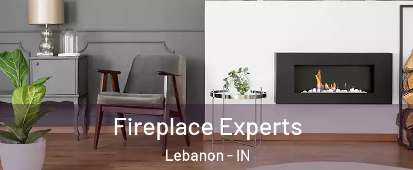  Fireplace Experts Lebanon - IN