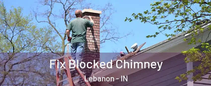  Fix Blocked Chimney Lebanon - IN