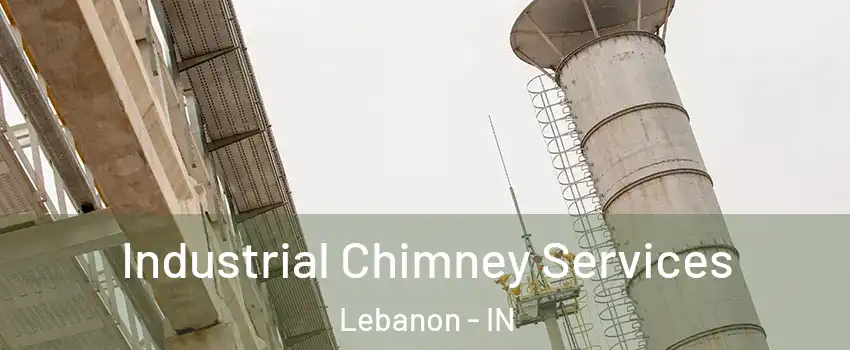  Industrial Chimney Services Lebanon - IN