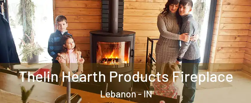  Thelin Hearth Products Fireplace Lebanon - IN