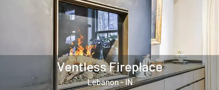  Ventless Fireplace Lebanon - IN