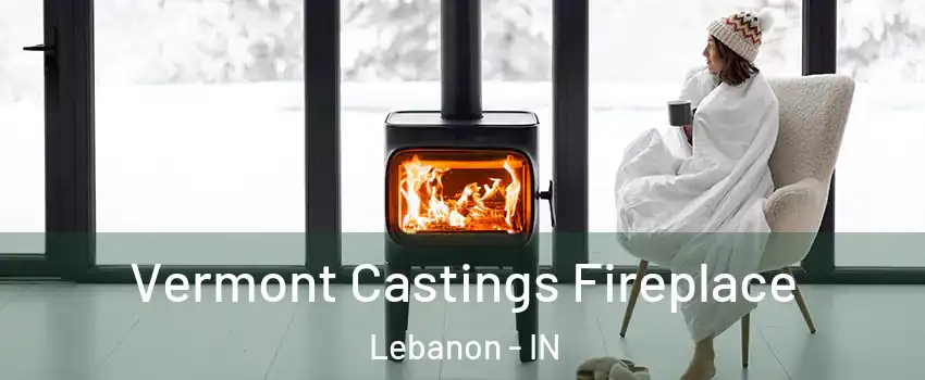  Vermont Castings Fireplace Lebanon - IN